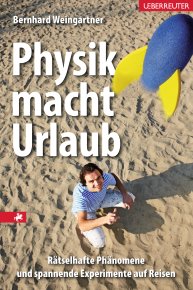 Physik macht Urlaub - Neuerscheinung Physik macht Urlaub